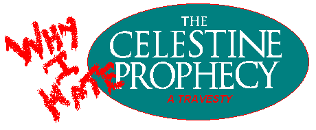Why I Hate The Celestine Prophecy